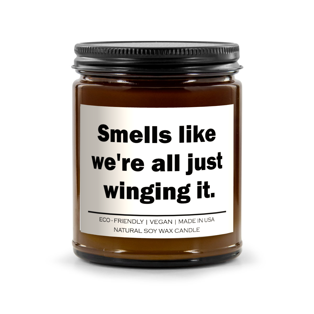 Smells like we're all just winging it Candle